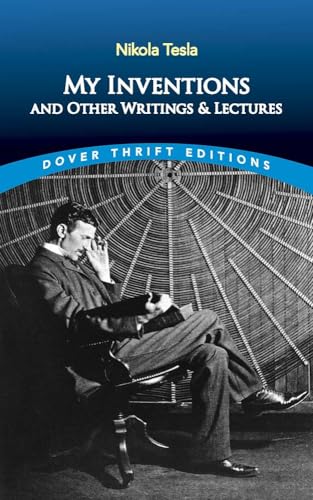 My Inventions and Other Writing and Lectures (Dover Thrift Editions)