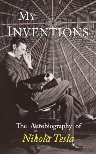 My Inventions: The Autobiography of Nikola Tesla My Inventions: The Autobiography of Nikola Tesla von Martino Fine Books