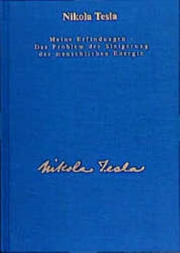 Seine Werke, 6 Bde., Bd.2, Meine Erfindungen, Das Problem der Steigerung der menschlichen Energie: Die Autobiographie mit einem Artikel über die diversen Energieerzeugungsmethoden (Gesamtausgabe)