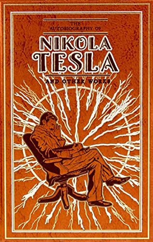 The Autobiography of Nikola Tesla and Other Works (Leather-bound Classics) von Canterbury Classics