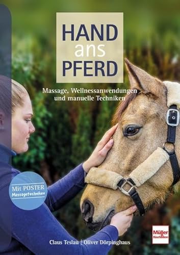 Hand ans Pferd: Massage, Wellnessanwendungen und manuelle Techniken von Mller Rschlikon