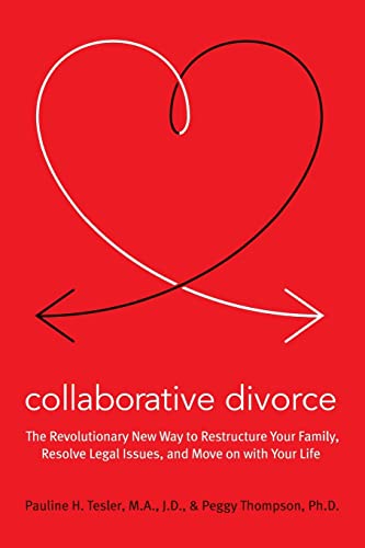 Collaborative Divorce: The Revolutionary New Way to Restructure Your Family, Resolve Legal Issues, and Move on with Your Life von William Morrow