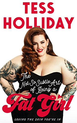 The Not So Subtle Art of Being a Fat Girl: Loving the Skin, you're in von Blink Publishing