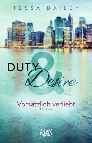 Duty & Desire – Vorsätzlich verliebt: | Von der Autorin des BookTok Bestsellers "It Happened One Summer"