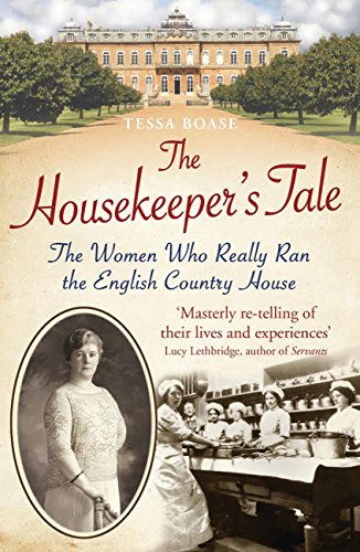 The Housekeeper's Tale: The Women Who Really Ran the English Country House von Aurum Press