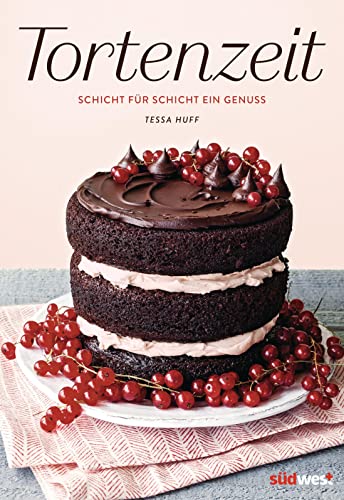 Tortenzeit: Schicht für Schicht ein Genuss von Suedwest Verlag
