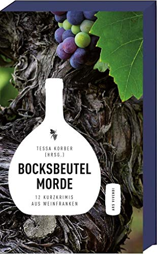 Bocksbeutelmorde - 12 Weinfrankenkrimis von Würzburg bis zum Steigerwald - Frankenkrimi von Ars Vivendi