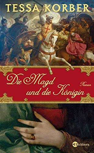 Die Magd und die Königin: Roman von Eichborn