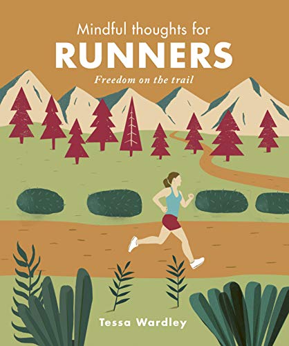 Mindful Thoughts for Runners: Freedom on the Trail von Leaping Hare Press