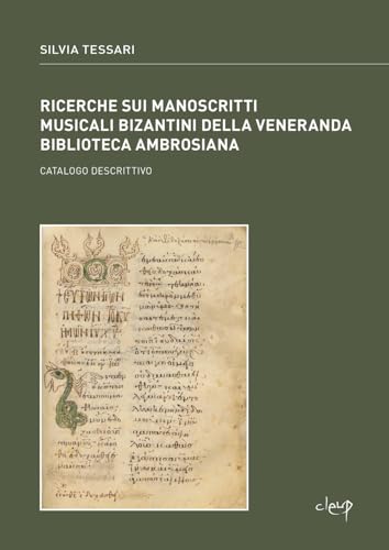 Ricerche sui manoscritti musicali bizantini della Veneranda Biblioteca Ambrosiana. Catalogo descrittivo (Storia dell'arte e museologia) von CLEUP