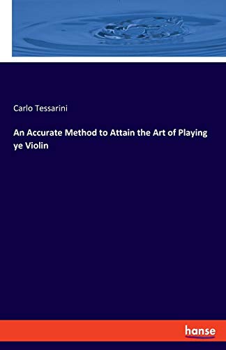 An Accurate Method to Attain the Art of Playing ye Violin: DE von Hansebooks
