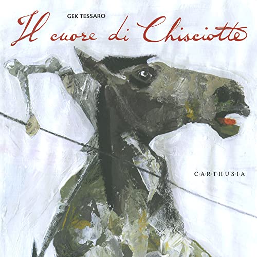 Il cuore di Chisciotte Il cuore di Chisciotte von Carthusia
