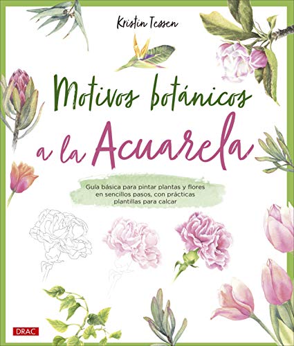 Motivos botánicos a la acuarela: Guía básica para pintar plantas y flores en sencillos pasos, con prácticas plantillas para calcar von EDITORIAL BRUÑO