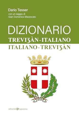 Dizionario treviʒàn-italiano / italiano-treviʒàn Dizionario treviʒàn-italiano / italiano-treviʒàn von Editoriale Programma