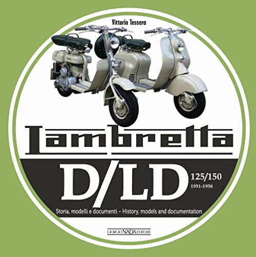 Lambretta D/LD 125/150: Storia, modelli e documenti - History, Models and documentation (Scooter) von Giorgio NADA Editore