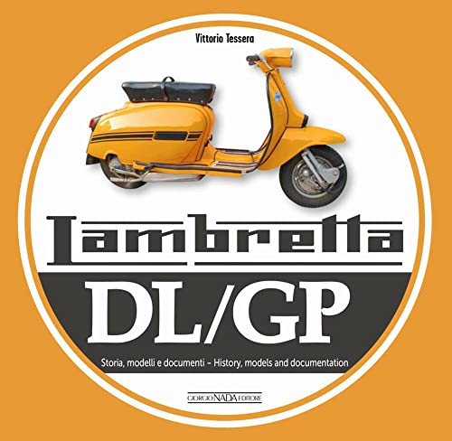 Lambretta Dl/Gp: Storie Modelli E Documenti/history, Models and Documents (Scooter) von Giorgio Nada Editore