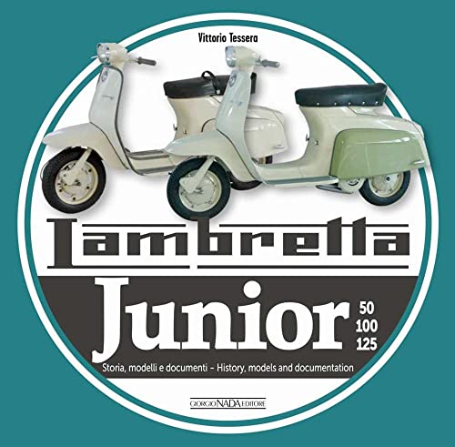 Lambretta Junior 50, 100, 125: Storia modelli e documenti / History, Models and Documents (Scooter)