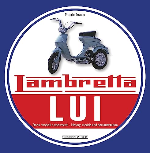 Lambretta LUI: Storia, modelli e documenti/History, models and documentation (Scooter)