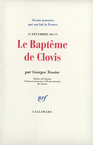 Le Baptême de Clovis: (25 décembre 496 ?) von GALLIMARD