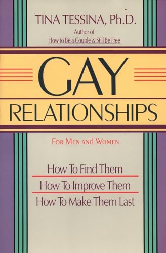 Gay Relationships for Men and Women: How to Find Them, How to Improve Them, How to Make Them Last von Tarcher