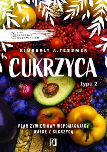 Leczenie odżywianiem Cukrzyca typu 2 von Wydawnictwo Kobiece