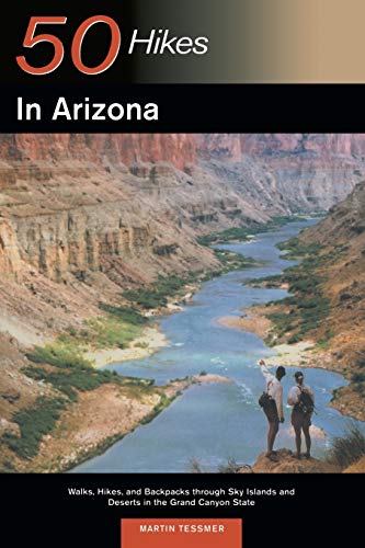 Explorer's Guide 50 Hikes in Arizona: Walks, Hikes, and Backpacks Through Sky Islands and Deserts in the Grand Canyon State