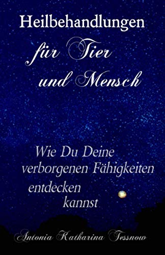 Heilbehandlungen für Tier und Mensch: Wie Du Deine verborgenen Fähigkeiten entdecken kannst Heilbehandlungen für Tier und Mensch: Wie Du Deine verborgenen Fähigkeiten entdecken kannst von Independently Published