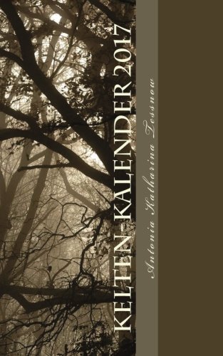 Kelten-Kalender 2017: der mystische Jahreskreis Kelten-Kalender 2017: der mystische Jahreskreis