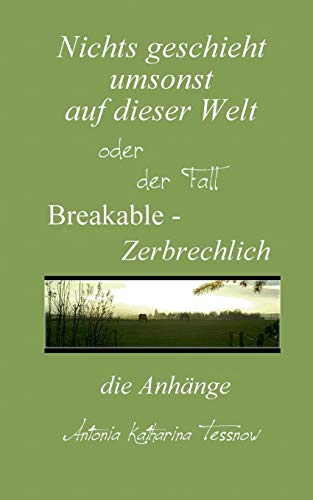 Nichts geschieht umsonst auf dieser Welt: Breakable - Zerbrechlich, die Anhänge Nichts geschieht umsonst auf dieser Welt: Breakable - Zerbrechlich, die Anhänge