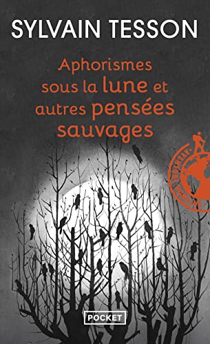 Aphorismes sous la lune et autres pensées sauvages Aphorismes sous la lune et autres pensées sauvages