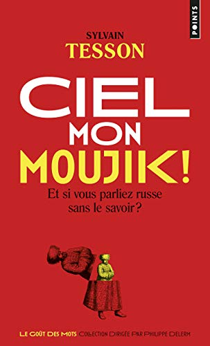 Ciel mon moujik!: Et si vous parliez russe sans le savoir? von Points