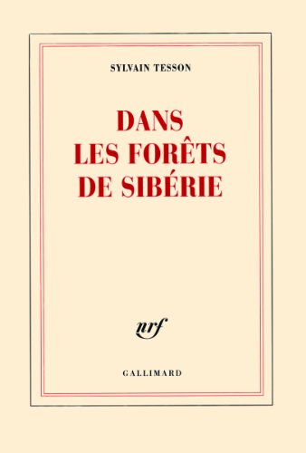 Dans les forêts de Sibérie: Ausgezeichnet mit dem Prix Médicis essai 2011