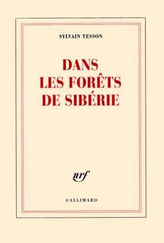 Dans les forêts de Sibérie: Ausgezeichnet mit dem Prix Médicis essai 2011
