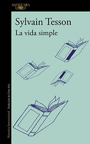 La vida simple (Literaturas) von ALFAGUARA