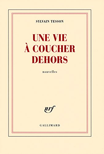 Une vie à coucher dehors Une vie à coucher dehors von GALLIMARD