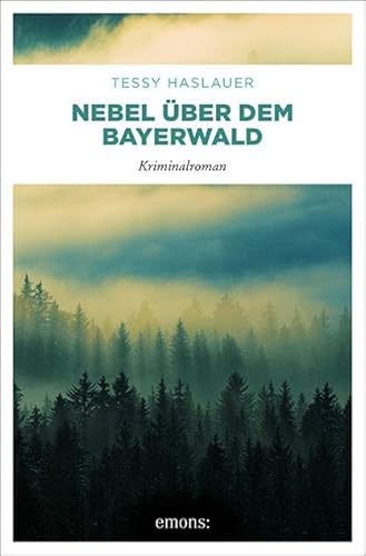 Nebel über dem Bayerwald: Kriminalroman (Mike Zinnari) von Emons Verlag