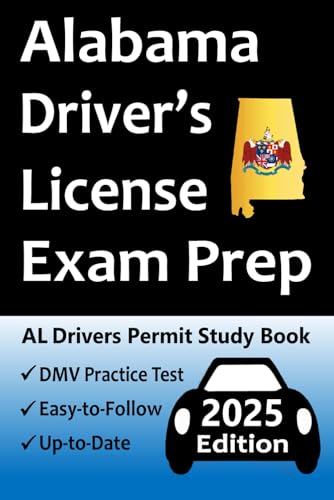 Alabama Driver’s License Exam Prep: 100 Practice Questions Based on the Latest DMV Manual, Detailed Answer Explanations, Road Signs, Traffic Laws, Top Tips for Passing the Road Skills Test, & More! Alabama Driver’s License Exam Prep: 100 Practice Questions Based on the Latest DMV Manual, Detailed Answer Explanations, Road Signs, Traffic Laws, Top Tips for Passing the Road Skills Test, & More! von Independently published