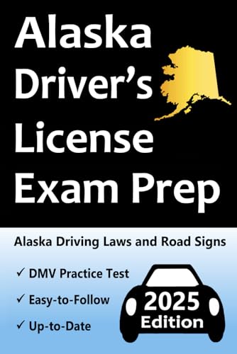 Alaska Driver’s License Exam Prep: 100 Practice Questions Based on the Latest DMV Manual, Detailed Answer Explanations, Road Signs, Traffic Laws, Top Tips for Passing the Road Skills Test, & More! Alaska Driver’s License Exam Prep: 100 Practice Questions Based on the Latest DMV Manual, Detailed Answer Explanations, Road Signs, Traffic Laws, Top Tips for Passing the Road Skills Test, & More! von Independently published