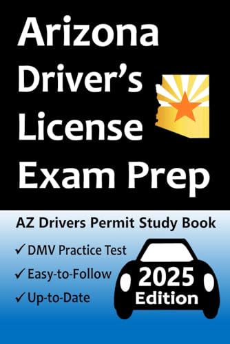Arizona Driver’s License Exam Prep: 100 Practice Questions Based on the Latest MVD Manual, Detailed Answer Explanations, Road Signs, Traffic Laws, Top Tips for Passing the Road Skills Test, & More! Arizona Driver’s License Exam Prep: 100 Practice Questions Based on the Latest MVD Manual, Detailed Answer Explanations, Road Signs, Traffic Laws, Top Tips for Passing the Road Skills Test, & More! von Independently published