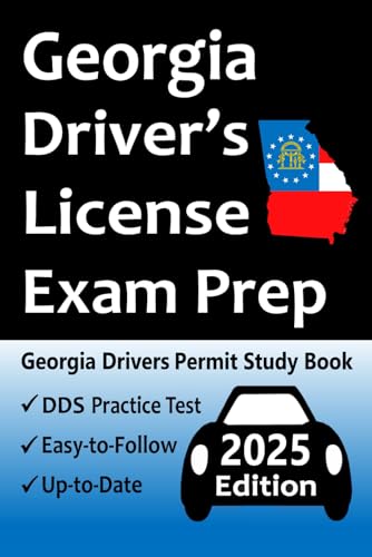 Georgia Driver’s License Exam Prep: 100 Practice Questions Based on the Latest DDS Manual, Detailed Answer Explanations, Road Signs, Traffic Laws, Top Tips for Passing the Road Skills Test, & More! Georgia Driver’s License Exam Prep: 100 Practice Questions Based on the Latest DDS Manual, Detailed Answer Explanations, Road Signs, Traffic Laws, Top Tips for Passing the Road Skills Test, & More!