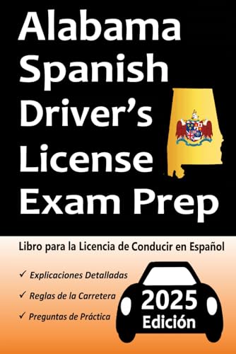 Libro para la Licencia de Conducir de Alabama en Español: 100 Preguntas de Práctica, Señales de Tránsito, Leyes de Tránsito, Prueba de Habilidades de Conducción, ¡y Más! Libro para la Licencia de Conducir de Alabama en Español: 100 Preguntas de Práctica, Señales de Tránsito, Leyes de Tránsito, Prueba de Habilidades de Conducción, ¡y Más! von Independently published
