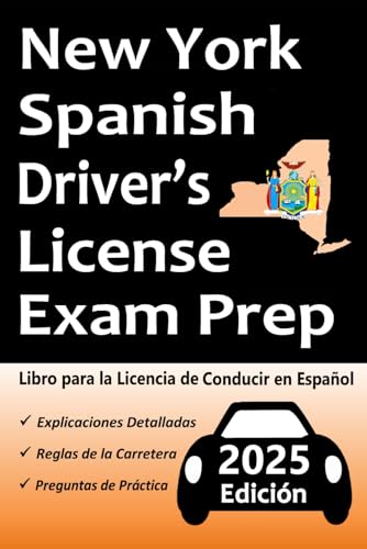 Libro para la Licencia de Conducir de Nueva York en Español: 100 Preguntas de Práctica, Señales de Tránsito, Leyes de Tránsito, Prueba de Habilidades de Conducción, ¡y Más! Libro para la Licencia de Conducir de Nueva York en Español: 100 Preguntas de Práctica, Señales de Tránsito, Leyes de Tránsito, Prueba de Habilidades de Conducción, ¡y Más!
