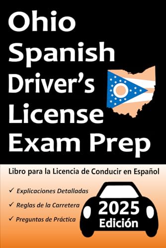 Libro para la Licencia de Conducir de Ohio en Español: 100 Preguntas de Práctica, Señales de Tránsito, Leyes de Tránsito, Prueba de Habilidades de Conducción, ¡y Más! Libro para la Licencia de Conducir de Ohio en Español: 100 Preguntas de Práctica, Señales de Tránsito, Leyes de Tránsito, Prueba de Habilidades de Conducción, ¡y Más! von Independently published