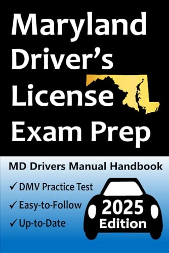Maryland Driver’s License Exam Prep: Includes 100 Practice Questions Based on the Latest MVA Manual, Detailed Answer Explanations, Road Signs, Traffic ... How to Pass the Driving Skills Test, & More! Maryland Driver’s License Exam Prep: Includes 100 Practice Questions Based on the Latest MVA Manual, Detailed Answer Explanations, Road Signs, Traffic ... How to Pass the Driving Skills Test, & More!