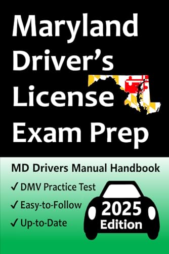 Maryland Driver’s License Exam Prep: Includes 100 Practice Questions Based on the Latest MVA Manual, Detailed Answer Explanations, Road Signs, Traffic ... How to Pass the Driving Skills Test, & More! Maryland Driver’s License Exam Prep: Includes 100 Practice Questions Based on the Latest MVA Manual, Detailed Answer Explanations, Road Signs, Traffic ... How to Pass the Driving Skills Test, & More!