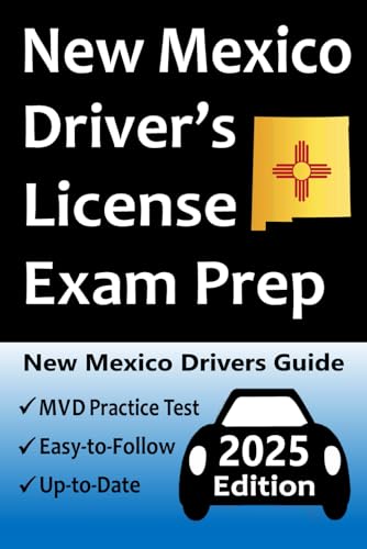 New Mexico Driver’s License Exam Prep: Includes 100 Practice Questions Based on the Latest MVD Manual, Detailed Answer Explanations, Road Signs, ... How to Pass the Driving Skills Test, & More! New Mexico Driver’s License Exam Prep: Includes 100 Practice Questions Based on the Latest MVD Manual, Detailed Answer Explanations, Road Signs, ... How to Pass the Driving Skills Test, & More! von Independently published