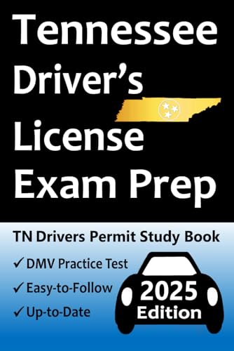Tennessee Driver’s License Exam Prep: 100 Practice Questions Based on the Latest DMV Manual, Detailed Answer Explanations, Road Signs, Traffic Laws, Top Tips for Passing the Road Skills Test, & More! Tennessee Driver’s License Exam Prep: 100 Practice Questions Based on the Latest DMV Manual, Detailed Answer Explanations, Road Signs, Traffic Laws, Top Tips for Passing the Road Skills Test, & More! von Independently published