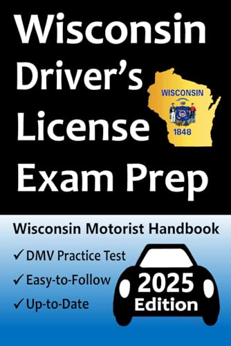 Wisconsin Driver’s License Exam Prep: 100 Practice Questions Based on the Latest DMV Manual, Detailed Answer Explanations, Road Signs, Traffic Laws, Top Tips for Passing the Road Skills Test, & More! Wisconsin Driver’s License Exam Prep: 100 Practice Questions Based on the Latest DMV Manual, Detailed Answer Explanations, Road Signs, Traffic Laws, Top Tips for Passing the Road Skills Test, & More! von Independently published