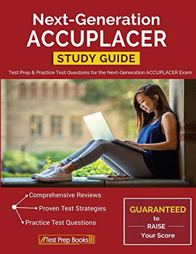 Next-Generation ACCUPLACER Study Guide: Test Prep & Practice Test Questions for the Next-Generation ACCUPLACER Exam
