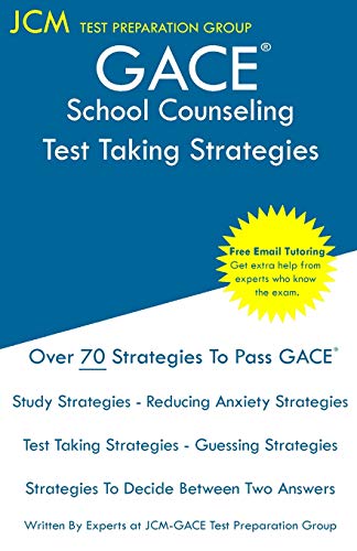 GACE School Counseling - Test Taking Strategies: GACE 103 Exam - GACE 104 Exam - Free Online Tutoring - New 2020 Edition - The latest strategies to pass your exam.